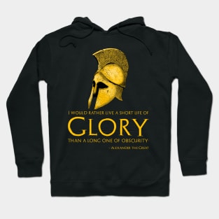 Motivational Inspiring Alexander The Great Quote On Glory Hoodie